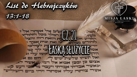 List do Hebrajczyków 13:1-8 Łaską służycie