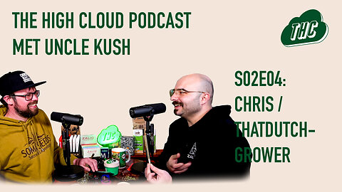 LEGAAL WIET KWEKEN VOOR ONDERZOEK: Chris (Thatdutchgrower) - The High Cloud Podcast S02E04