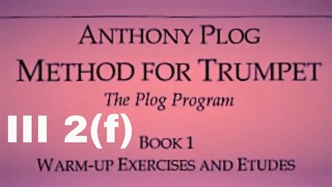 Anthony Plog Method for Trumpet - Book 1 Warm-Up Exercises and Etudes III 2(f)