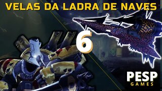 Destiny 2 - Velas da Ladra de Naves (Etapa: 42 - 49)