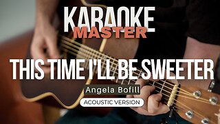 This time I'll be sweeter - Angela Bofill (Acoustic karaoke)