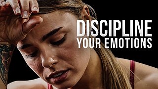 DISCIPLINE YOUR EMOTIONS Motivational Speech
