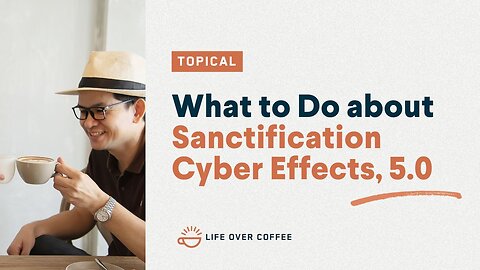 What to Do about Sanctification Cyber Effects, 5.0