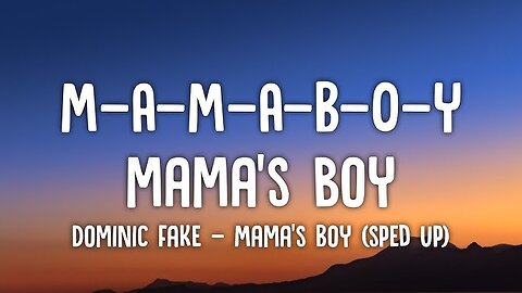 Dominic Fike - Mama’s Boy (Lyrics)