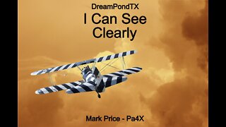 DreamPondTX/Mark Price - I Can See Clearly (Pa4X at the Pond, PP)