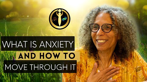 What is Anxiety and How to Move Through It