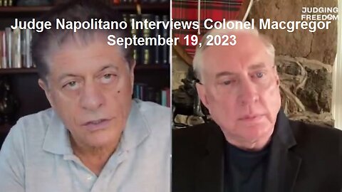 Judge Napolitano Interviews Colonel Macgregor September 19, 2023