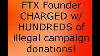 HOLY SHITT The biggest world political bribery scandals in world history just came out with FTX. FTX Founder CHARGED w/ HUNDREDS of illegal campaign donations!