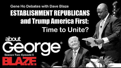 Establishment RNC Vs America First. Time To Unite? I About George With Gene Ho, Season 2, Ep 5