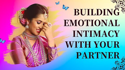 Building emotional intimacy with your partner | Love & Beyond