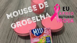 Mousse de Groselha - Semana Especial do Outubro Rosa!! Vamos apoiar essa Causa