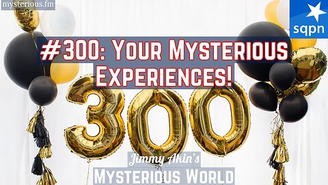 Your Mysterious Experiences! (300th Episode!) - Jimmy Akin's Mysterious World