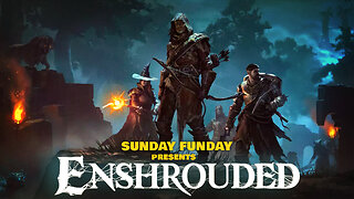 Enshrouded | Sunday Funday with Kara Lynne, 1/4 Black Garrett and HeelvsBabyface