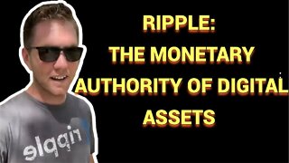 EP 56 RIPPLE THE MONETARY AUTHORITY OF DIGITAL ASSETS RECAP