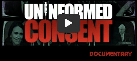 Documentary: UnInformed Consent 💉