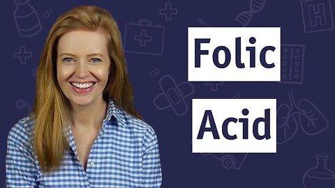 What You Need To Know About Folic Acid | Dr. Sam Bailey