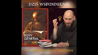 Dziś Wspomnienie Świętego Wawrzyńca z Brindisi