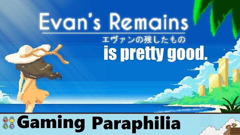 The Evan's Remains of the Day | Gaming Paraphilia