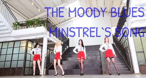 THE MOODY BLUES - MINSTREL`S SONG - CHINESE DANCERS