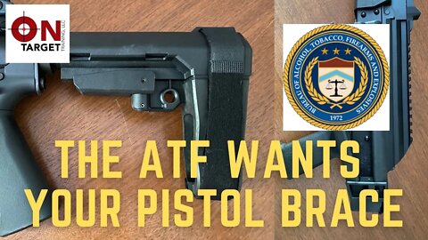 They want your pistol....The latest ATF Pistol Brace Insanity!