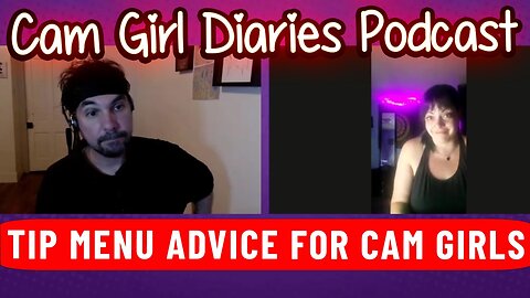 Tip Menu Advice | Maximizing Earnings: Cam Girl Diaries Podcast Highlights