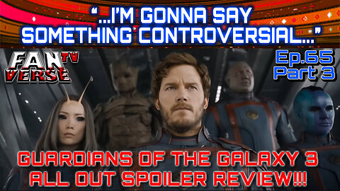 GUARDIANS OF THE GALAXY SPOILER REVIEW. Ep. 65, Part 3