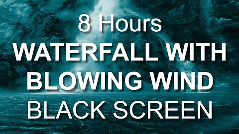 Waterfall & Wind Sounds | For relaxation and a better sleep | 8 hours BLACK SCREEN