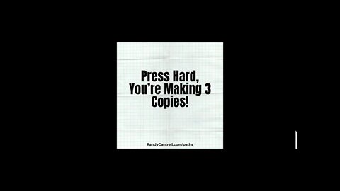 Press Hard You’re Making 3 Copies