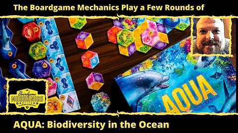 The Boardgame Mechanics Play a Few Rounds of AQUA: Biodiversity in the Oceans