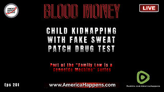 Child Kidnapping with Fake Sweat Patch Drug Test Fraud - Blood Money Episode 201