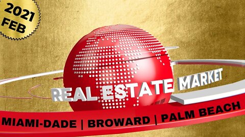 Real Estate Market SE Florida February 2021