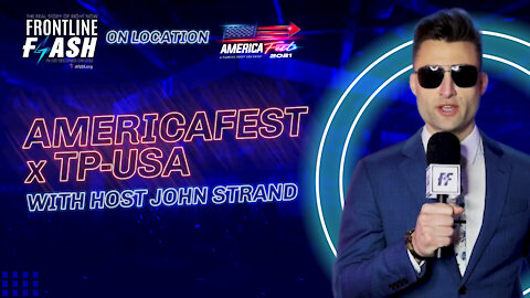 Frontline Flash™ On Location: AmericaFest x TP-USA with host John Strand (1.4.22)