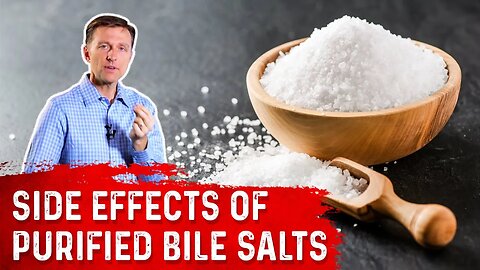 Side Effects of Purified Bile Salts – Dr. Berg