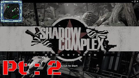 Shadow Complex Remastered Pt 2 {HOW DO YOU LIKE IT!?}