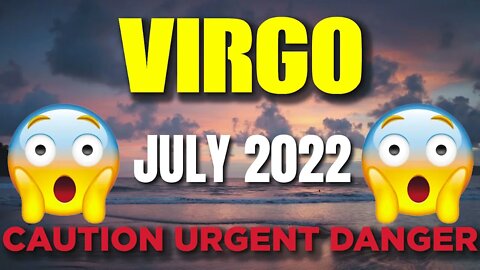 Virgo ♍ 😨⚠️🆘 𝐂𝐀𝐔𝐓𝐈𝐎𝐍 𝐔𝐑𝐆𝐄𝐍𝐓 𝐃𝐀𝐍𝐆𝐄𝐑 😨⚠️🆘 Horoscope for Today JULY 2022 ♍ Virgo tarot july 2022