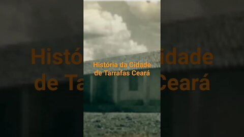 História da Cidade de Tarrafas Ceará