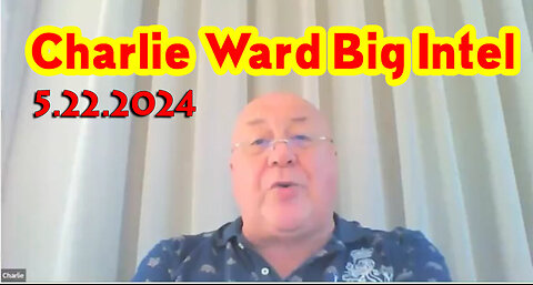 Charlie Ward HUGE "Q Drop Intel" May 22, 2024