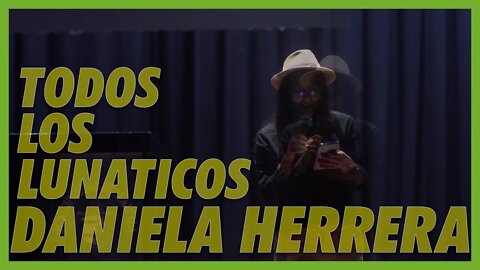 TODOS LOS LUNATICOS - DANIELA HERRERA (2022) [MAPTVSHOWCR]