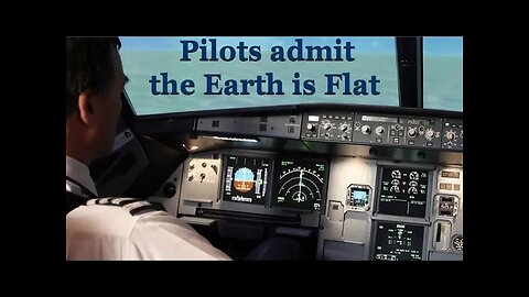 Pilots admit the Earth is Flat