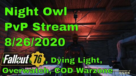 Lorespade's Night Owls PvP Stream! Fallout 76, Dying Light, Overwatch, Call of Duty Warzone