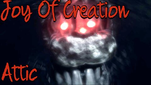 Joy Of Creation [Attic]