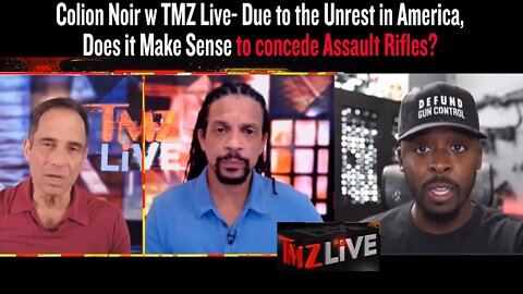 Colion Noir w TMZ Live- Due to the Unrest in America, Does it Make Sense to concede Assault Rifles?