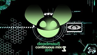 deadmau5 Continuous Mix 2016 III