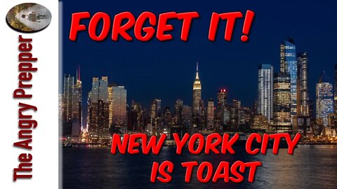 Forget It... New York City Is Toast