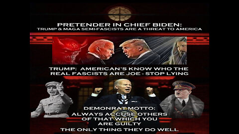 PRETENDER IN CHIEF BIDEN - HITLER: TRUMP & MAGA SEMI-FASCISTS