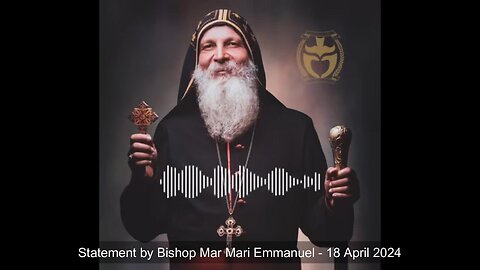 I Forgive You, I Love You, I Pray for You - Statement by Bishop Mar Mari Emmanuel Following Attack