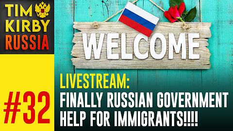 LiveStream#32 - Finally there is help for you to move to Russia!