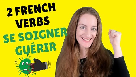 French conjugation : verbs SE SOIGNER et GUERIR (to heal) - French lesson in English