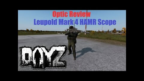 DayZ Review of the Leupold Mark 4 HAMR Scope Ep 4 (Optic, scope, and sight review series)