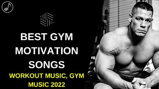 Best Gym Motivation Songs 2022 - Workout Music, Gym Music